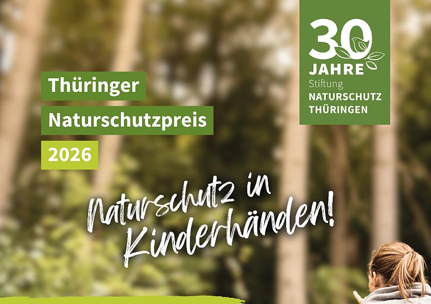 Thüringer Naturschutzpreis 2026: „Naturschutz in Kinderhänden“ - Jetzt mitmachen und bewerben!