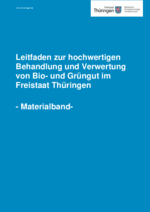 Leitfaden zur hochwertigen Behandlung und Verwertung von Bio- und Grüngut im Freistaat Thüringen, Materialband