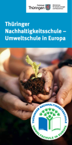Flyer: Thüringer Nachhaltigkeitsschule - Umweltschule in Europa